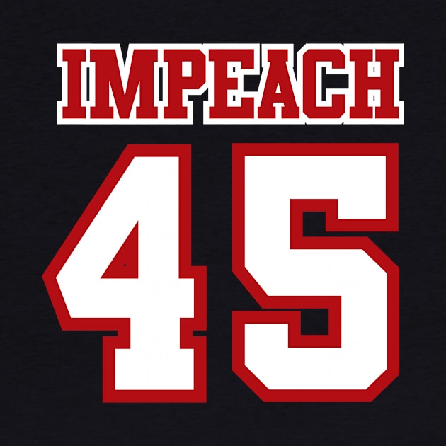 Impeach 45 by BTXstore